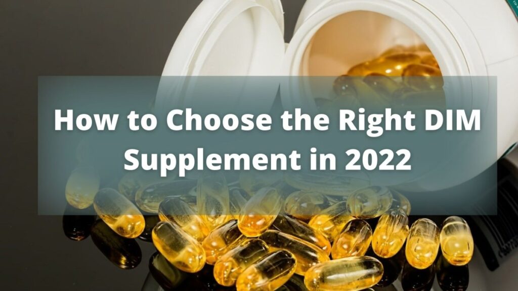 How to Choose the Right DIM Supplement in 2022